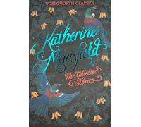 The Collected Short Stories of Katherine Mansfield