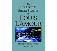 The Collected Short Stories of Louis L'Amour, Volume 5: The Frontier Stories