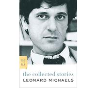 Leonard Michaels The Collected Stories (Tascabile)