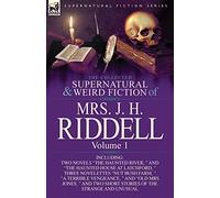 J H Riddell The Collected Supernatural and Weird Fiction of Mrs. J. (Tascabile)