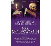 Molesworth The Collected Supernatural and Weird Fiction of Mrs Moles (Tascabile)