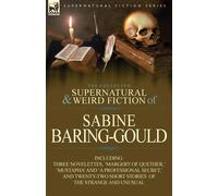 The Collected Supernatural and Weird Fiction of Sabine Baring-Gould: Inclu...