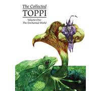The Collected Toppi 1: The Enchanted World
