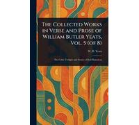 The Collected Works in Verse and Prose of William Butler Yeats, Vol. 5 (of 8)
