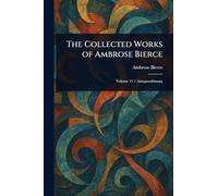 The Collected Works of Ambrose Bierce