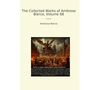 The Collected Works of Ambrose Bierce, Volume 08