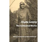 The Collected Works of Clyde Lovely: 4