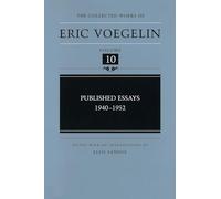 The Collected Works of Eric Voegelin: Published Essays 1940-1952 (10)