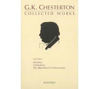 The Collected Works of G.K. Chesterton: Heretics, Orthodoxy, the Blatchford Controversies: Orthodoxy, Heretics, Blatchford Controversies Volume 1