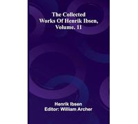 The Collected Works Of Henrik Ibsen, Vol. 11
