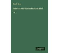 The Collected Works of Henrik Ibsen: Vol. 2