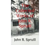 The Collected Works of John R. Spruill