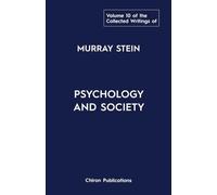 The Collected Writings of Murray Stein: Volume 10: Psychology And Society