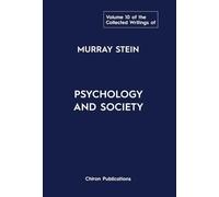 The Collected Writings of Murray Stein: Volume 10: Psychology And Society