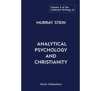 The Collected Writings of Murray Stein: Volume 5: Analytical Psychology and Chri