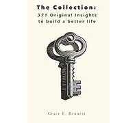The Collection: 371 Original Insights to build a better life