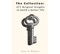 The Collection: 371 Original Insights to build a better life