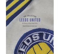 Ben Hunt Robert Endeacott The Leeds United Collection (Copertina rigida)