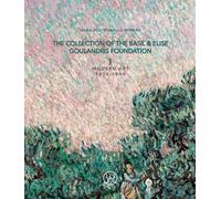 The collection of the Basil & Elise Goulandris Foundation. Ediz. a colori....