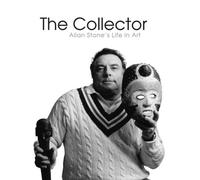 THE COLLECTOR: ALLAN STONE'S LIFE IN ART