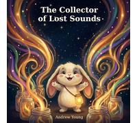 The Collector of Lost Sounds