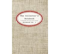 The Collector's Notebook: An Everyday Noticing Field Journal | Notebook No. 1