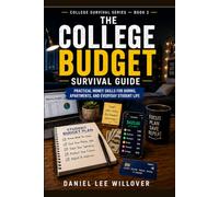 The College Budget Survival Guide: Practical Money Skills for Dorms, Apartments, and Everyday Student Life