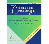 The College Concierge: A 24-Month College Admissions Guide & Planner For High School Juniors: July 2025 - June 2027