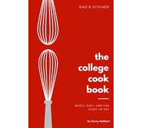 The College Cookbook: Quick and Fun Stuff to Eat for College Students and More | 50 Easy and Affordable Recipes to Help You Eat Well, Save Money, and ... Cooked Before | Gift for College Students
