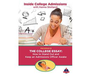 The College Essay: How to Stand Out and Keep an Admissions Officer Awake