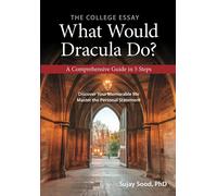 The College Essay: What Would Dracula Do?: Find Your Memorable Me & Master...