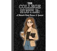 The College Hustle: A Student’s Daily Planner & Journal