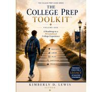 The College Prep Toolkit: A Roadmap to a Personalized College Experience: 1