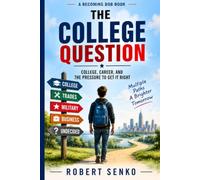 The College Question: College, career, and the pressure to get it right