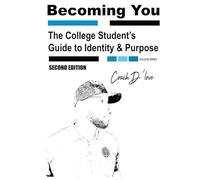 The College Student's Guide to Identity and Purpose: Becoming You