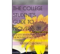 The College Student's Guide to Proverbs 31: A 21 Day Devotional Inspired by the Proverbs 31 Project