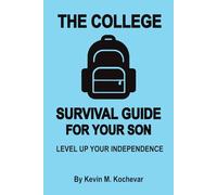 The College Survival Guide For Sons: Level Up Your Independence