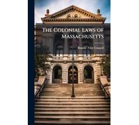 The Colonial Laws of Massachusetts