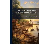 The Colonies, 1472-1750; With Four Maps