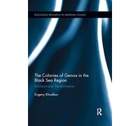 The Colonies of Genoa in the Black Sea Region: Evolution and Transformation