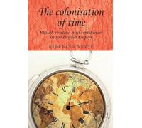 The Colonisation of Time: Ritual, Routine and Resistance in the British Empire: 94