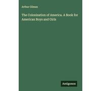 The Colonization of America. A Book for American Boys and Girls