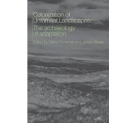 The Colonization of Unfamiliar Landscapes: The Archaeology of Adaptation