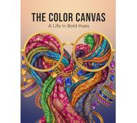 The Color Canvas: A Life In Bold Hues