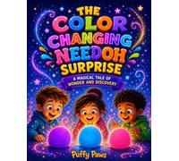THE COLOR CHANGING NEEDOH SURPRISE: A Magical Tale of Wonder and Discovery