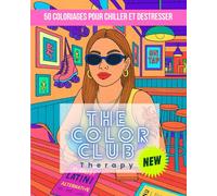 The color club therapy: 50 coloriages originaux pour adultes