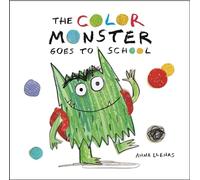 Anna Llenas The Color Monster Goes to School (Copertina rigida) Color Monster