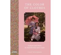 The Color of Clothes: Fashion and Dress in Autochromes 1907-1930