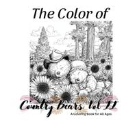 The Color of Country Bears: Volume 2: A Coloring Book for All Ages
