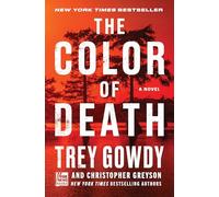 Trey Gowdy, Christopher Greyson – The Color of Death: A Novel – Copertina rigida